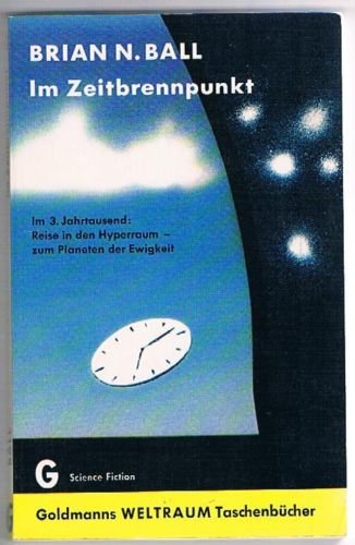 Stock image for Im Zeitbrennpunkt : utop. Roman = Timepiece. [Aus d. Engl. bertr. von Hans-Ulrich Nichau] / Goldmann-Science-Fiction ; Bd. 0117 for sale by Versandantiquariat Schfer