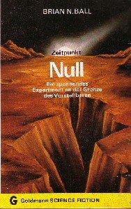 Beispielbild fr Zeitpunkt Null : utop.-techn. Roman = Timepit. [Aus d. Engl. bertr. von Wulf Bergner] / Goldmann-Science-Fiction ; Bd. 169 zum Verkauf von Versandantiquariat Schfer