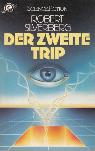 Der zweite Trip. Science Fiction-Roman. Aus dem Amerikanischen von Tony Westermayr. Originaltitel: The Second Trip (1972). - (=Goldmann Science Fiction, Band G 0245). - Silverberg, Robert