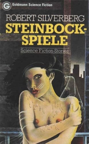 Steinbock-Spiele. Science Fiction-Stories - Silverberg, Robert