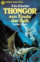 THONGOR AM ENDE DER ZEIT. Fantasy-Roman = Thongor at the end of time - Carter, Lin