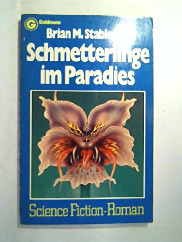 Schmetterlinge im Paradies. Science Fiction Roman. Aus dem Amerikanischen übersetzt von Tony Westermayr. - Stableford, Brian M. (Michael)