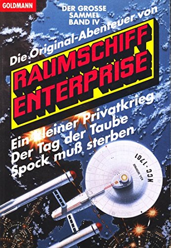 Enterprise Sammelband 4 (Ein kleiner Privatkrieg / Der Tag der Taube / Spock muß sterben) Enterprise - Blish, James