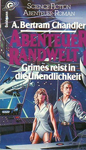 Abenteuer Randwelt - Band 1: Grimes Reist in die Unendlichkeit (9783442237562) by A. Bertram Chandler