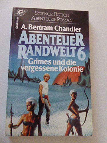 Stock image for Abenteuer Randwelt VI: Grimes und die vergessene Kolonie. Roman. for sale by DER COMICWURM - Ralf Heinig