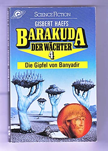Stock image for Barakuda. Der Wchter IV. Die Gipfel von Banyadir. Science Fiction Abenteuer. for sale by medimops