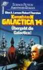 Beispielbild fr Kampfstern Galactica 14: bergebt die Galactica zum Verkauf von medimops