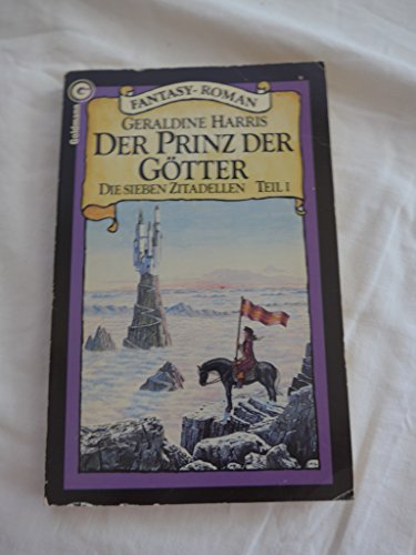 Imagen de archivo de Der Prinz der G tter. Die sieben Zitadellen I. [Perfect Paperback] harris-geraldine a la venta por tomsshop.eu