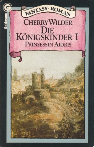 Prinzessin Aidris. (=Die Königskinder, Bd. 1). Fantasy-Roman. Dt. v. J. Piron u. E. Malsch.