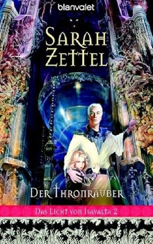 Der Thronräuber, Das Licht von Isavalta 2. Roman. Aus dem Englischen von Regina Winter.