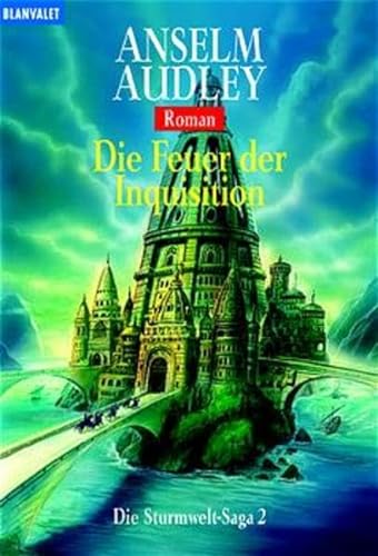 Die Sturmwelt-Saga 2: Die Feuer der Inquisition [sh3s] - Anselm Audley