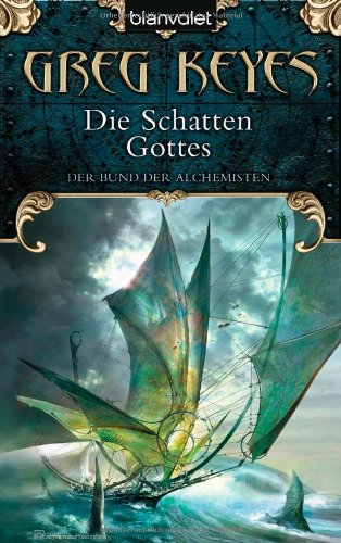 Beispielbild fr Der Bund der Alchemisten 4: Die Schatten Gottes zum Verkauf von medimops