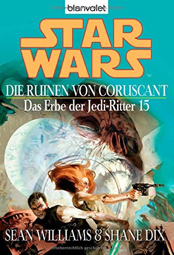 9783442244331: Star Wars: Das Erbe der Jedi-Ritter 15: Die Ruinen von Coruscant