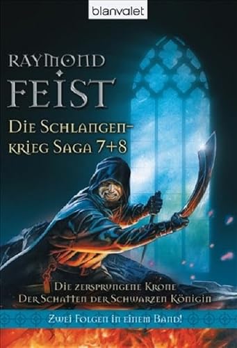 Die Schlangenkrieg-Saga 07/08. Die zersprungene Krone. Der Schatten der Schwarzen KÃ¶nigin (9783442244867) by Raymond E. Feist