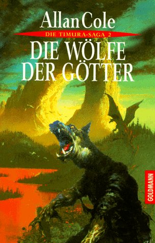 Die Timura-Saga 2. Die WÃ¶lfe der GÃ¶tter. (9783442247219) by Cole, Allan