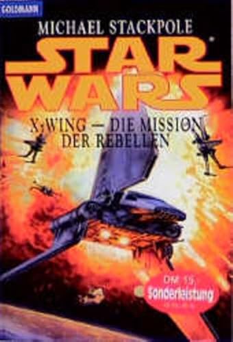 Star Wars. X- Wing. Die Mission der Rebellen. (9783442247660) by Stackpole, Michael A.