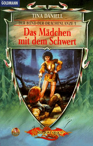 Stock image for Der Bund der Drachenlanze 05. Das Mdchen mit dem Schwert. for sale by medimops