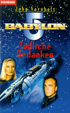 Stock image for Babylon 5 : Tdliche Gedanken. Roman. Goldmann-Taschenbuch Nr. 25013. [Aus dem Amerikanischen von Thorsten Dewi]. for sale by Antiquariat Frank Dahms