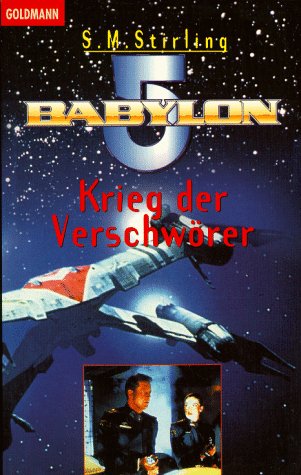 Babylon 5 - Krieg der Verschwörer. (SF-)Roman. Dt. v. S. Menzel.