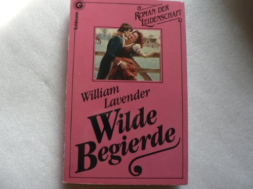 Imagen de archivo de Wilde Begierde. Roman der Leidenschaft. TB a la venta por Deichkieker Bcherkiste