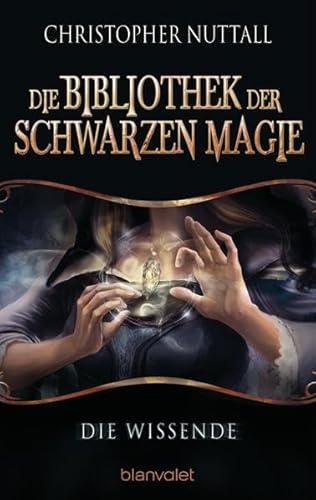 Beispielbild fr Die Bibliothek der Schwarzen Magie 1: Die Wissende zum Verkauf von medimops