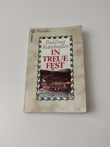 In Treue fest. Mit einem Nachwort des Verfassers. Mit einer Leseprobe aus: Graf, Oskar Maria: Das bayrische Dekameron. - (=Bavarica. Ein Goldmann-Taschenbuch, Band 26508). - Rattelmüller, Paul Ernst