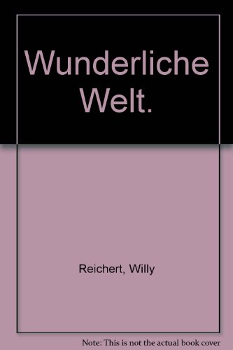Stock image for Wunderliche Welt. for sale by Versandantiquariat Felix Mcke