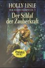 Der Schlaf der Zauberkraft Magische Spiegel 1 - Lisle, Holly