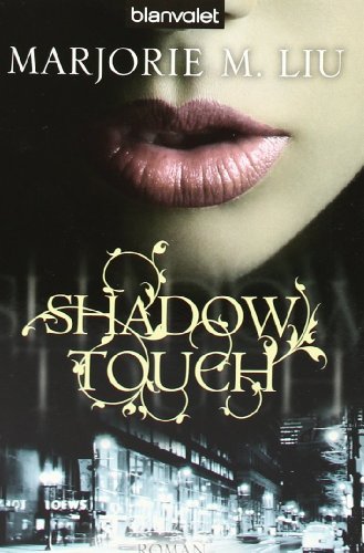 Shadow Touch: Roman Roman. Deutsche Erstausgabe - Marjorie M. Liu