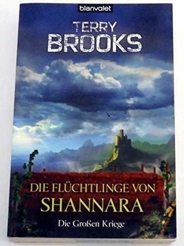 Die Großen Kriege 3: Die Flüchtlinge von Shannara Die Flüchtlinge von Shannara - Terry Brooks, Terry und Michael Michael Nagula