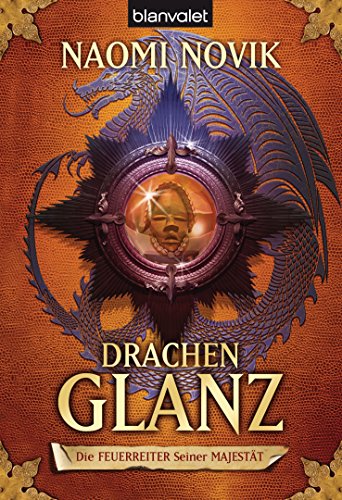 Stock image for Drachenglanz. Die Feuerreiter Seiner Majestt 04 for sale by medimops