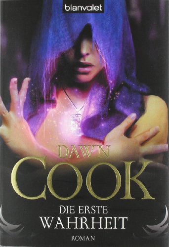 Die erste Wahrheit - Cook, Dawn