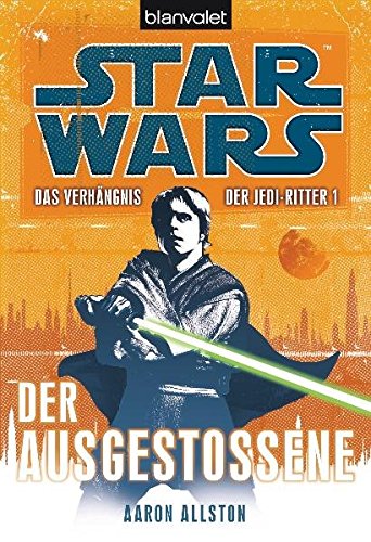 Stock image for Star Wars(TM) Das Verhngnis der Jedi-Ritter: Der Ausgestoene for sale by medimops
