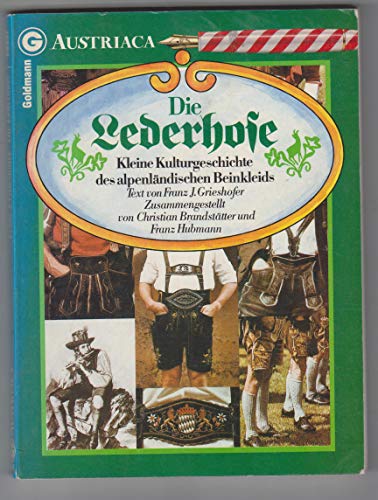 Imagen de archivo de Die Lederhose. Kleine Kulturgeschichte des alpenlndischen Beinkleids. a la venta por medimops