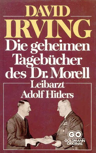 9783442300099: Die geheimen Tagebücher des Dr. Morell: Leibarzt Adolf Hitlers