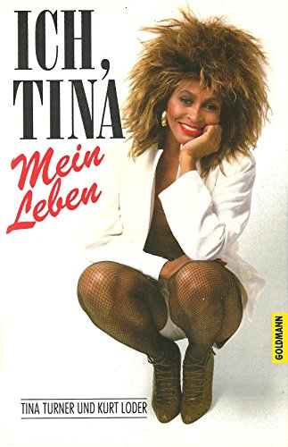 Ich, Tina. Mein Leben - Tina Turner