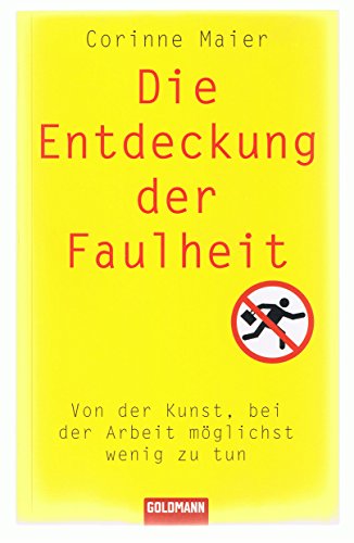 Imagen de archivo de Die Entdeckung der Faulheit. Von der Kunst, bei der Arbeit mglichst wenig zu tun a la venta por medimops