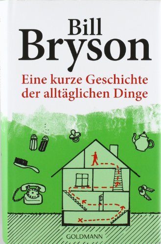Eine kurze Geschichte der alltäglichen Dinge - Bryson, Bill