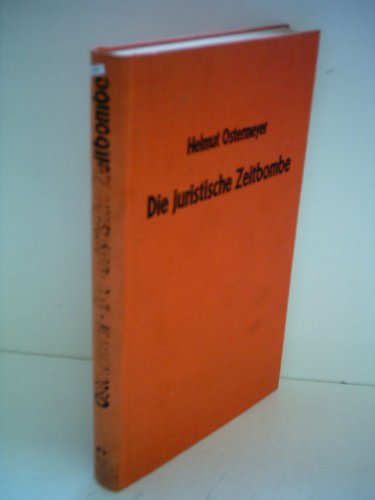 9783442302826: Die juristische Zeitbombe: Vorstudien zur Entschrfung