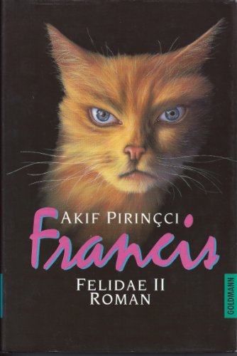 Francis -- - Felidae II - Roman um einen Kater -