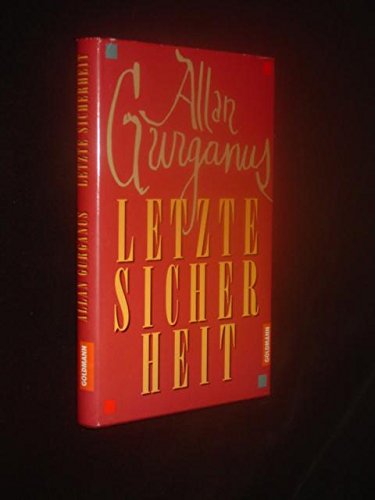 Letzte Sicherheit (9783442304738) by Allan Gurganus