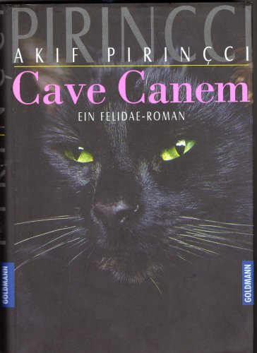 Cave canem : ein Felidae-Roman Akif Pirinçci - Pirincci, Akif