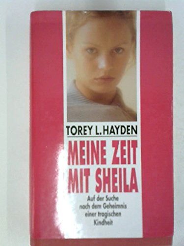 9783442306060: Meine Zeit mit Sheila. Auf der Suche nach dem Geheimnis einer tragischen Kindheit