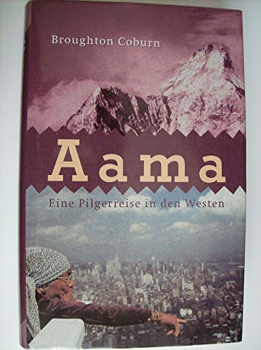 Beispielbild fr Aama. Eine Pilgerreise in den Westen. Hardcover mit Schutzumschlag zum Verkauf von Deichkieker Bcherkiste