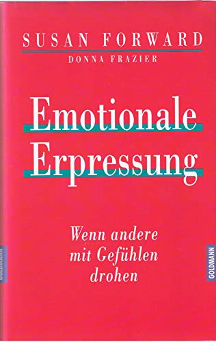 Stock image for Emotionale Erpressung. Wenn andere mit Gefhlen drohen for sale by medimops
