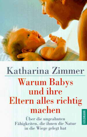 Stock image for Warum Babys und ihre Eltern alles richtig machen for sale by medimops