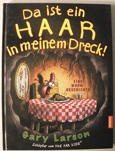 Da ist ein Haar in meinem Dreck. Eine Wurmgeschichte. (9783442308194) by Larson, Gary