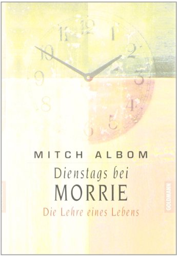 Stock image for Dienstags bei Morrie. Die Lehre eines Lebens. for sale by ThriftBooks-Dallas