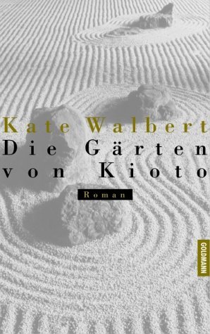 Imagen de archivo de Die Grten von Kioto : Roman. The gardens of Kyoto Dt. von Sabine Roth a la venta por Edition H. Schroeder e.K.
