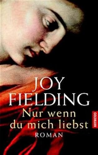 Nur wenn du mich liebst. (9783442309719) by Fielding, Joy; Lutze, Kristian